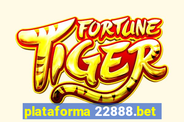 plataforma 22888.bet